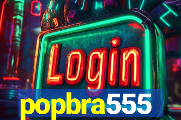 popbra555