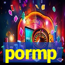 pormp