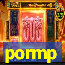 pormp