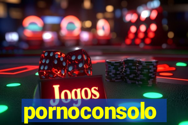 pornoconsolo