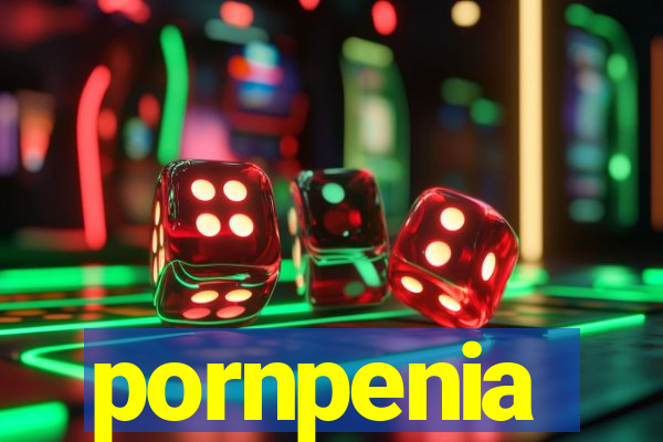 pornpenia