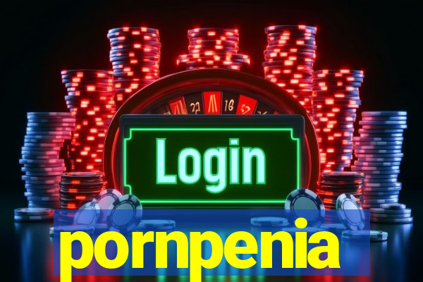 pornpenia