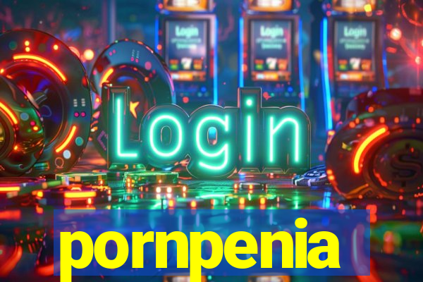 pornpenia