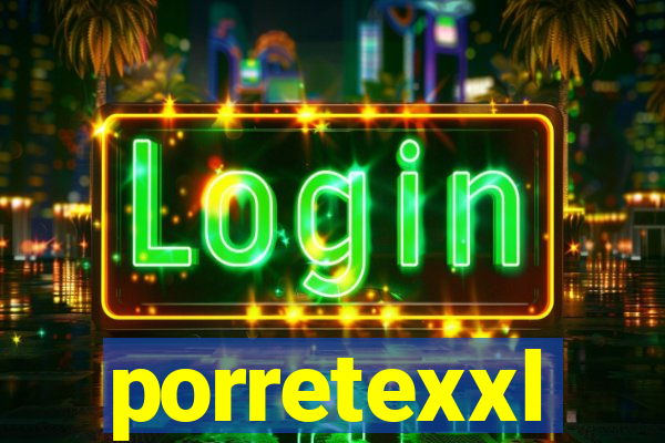 porretexxl