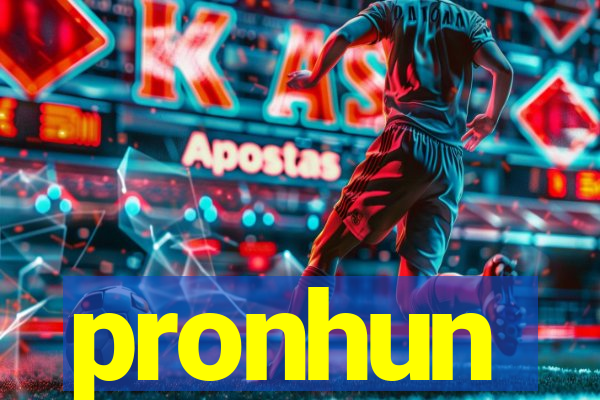 pronhun