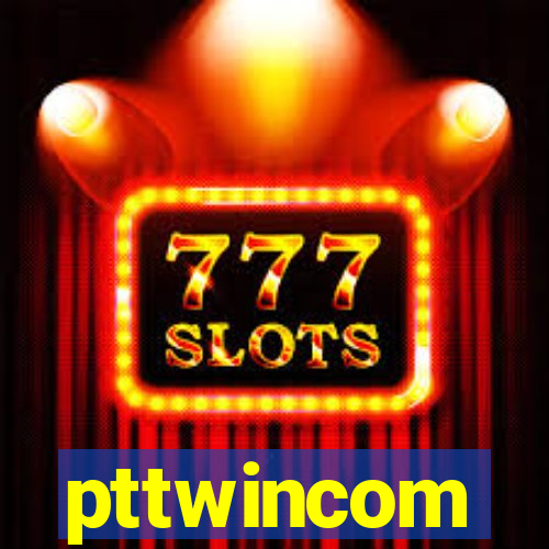 pttwincom