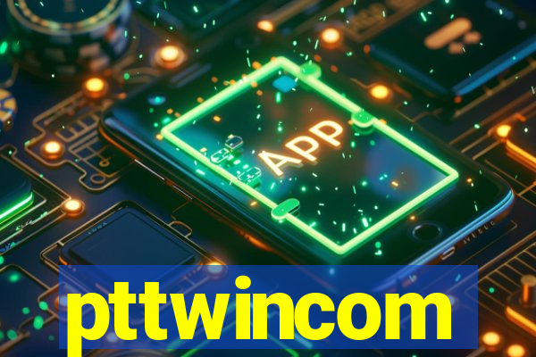 pttwincom