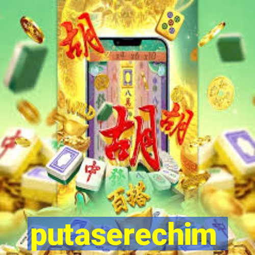 putaserechim