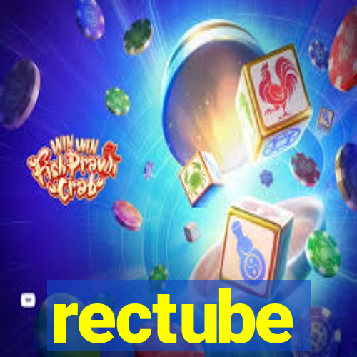 rectube