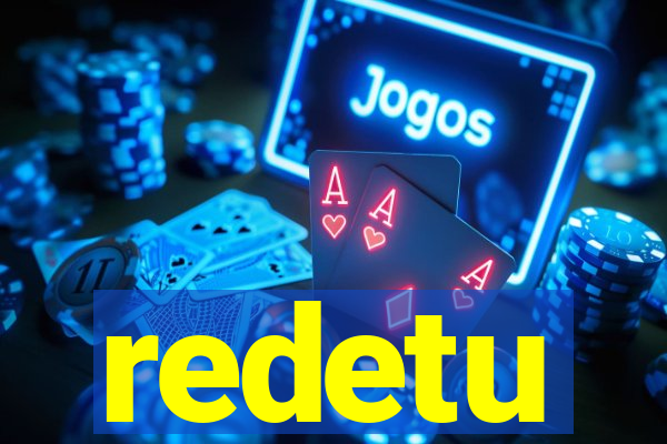 redetu