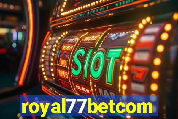 royal77betcom