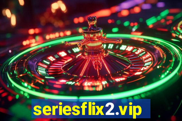 seriesflix2.vip