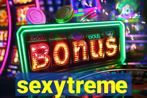 sexytreme