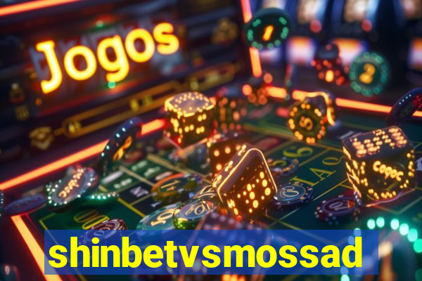 shinbetvsmossad