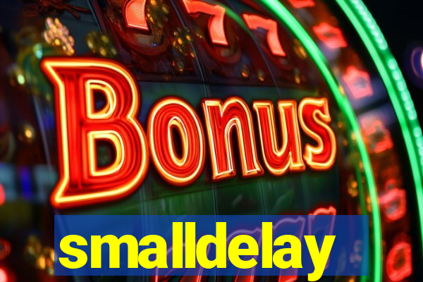 smalldelay