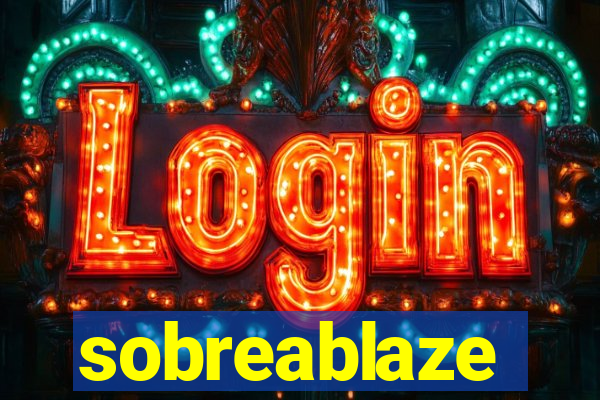 sobreablaze