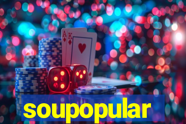 soupopular