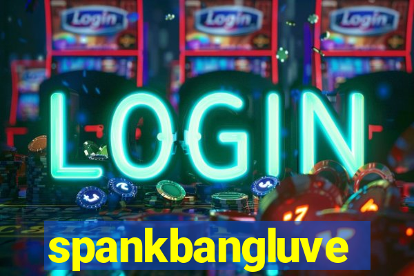 spankbangluve