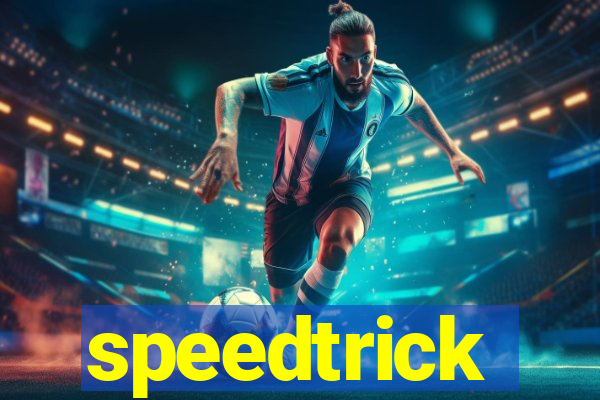 speedtrick