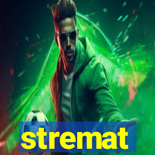 stremat