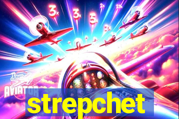 strepchet