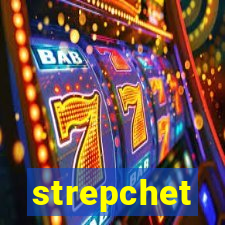 strepchet