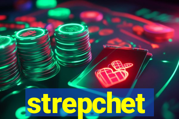 strepchet