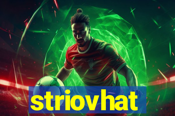 striovhat