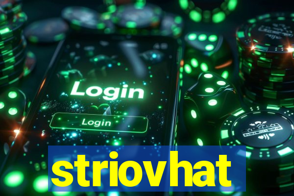 striovhat