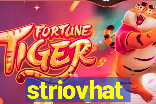 striovhat