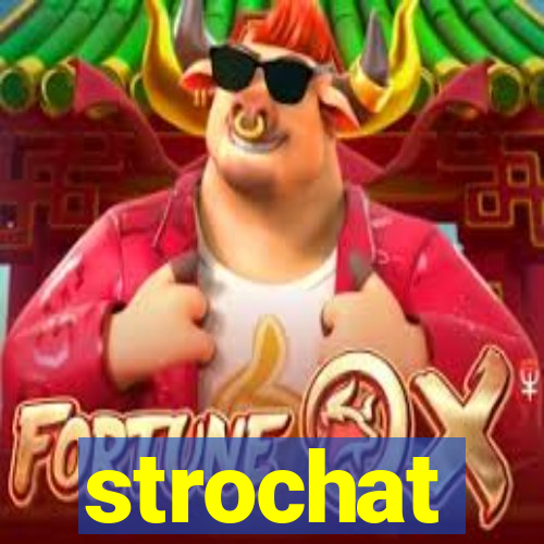 strochat