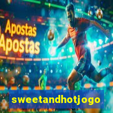 sweetandhotjogo