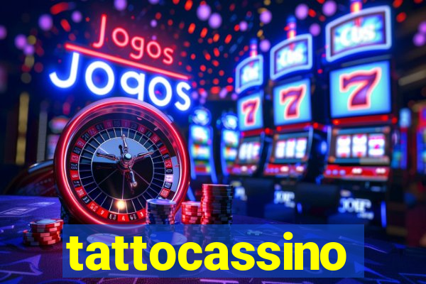 tattocassino