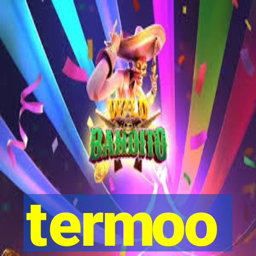 termoo