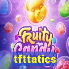 tfttatics