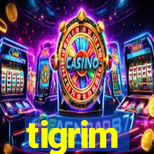 tigrim