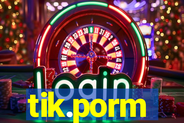 tik.porm