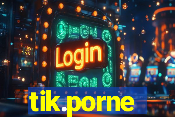 tik.porne