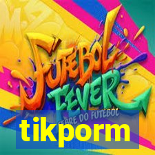 tikporm