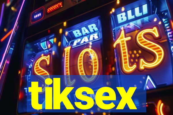 tiksex