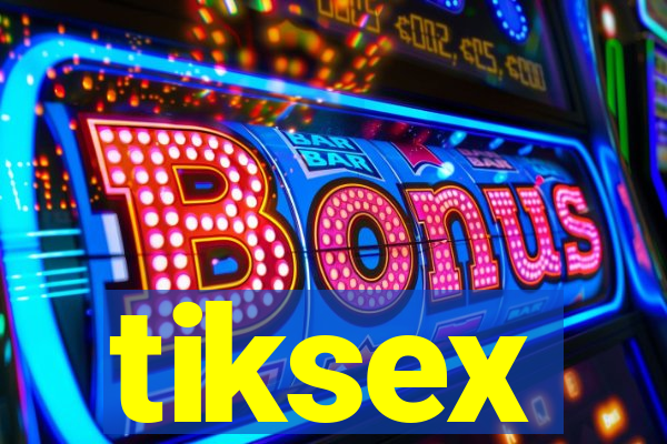 tiksex