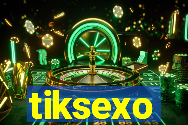 tiksexo