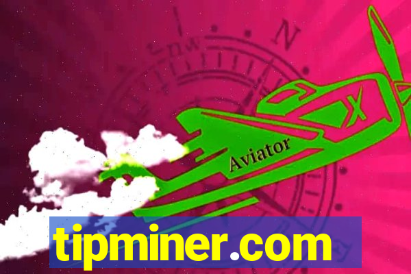 tipminer.com