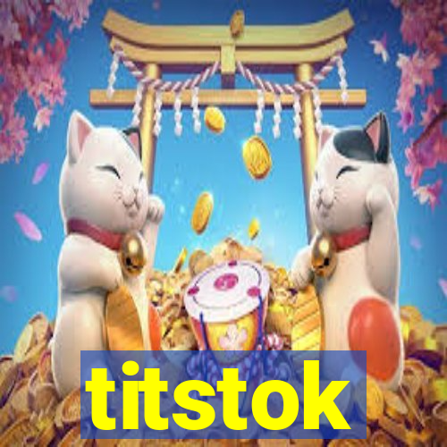 titstok