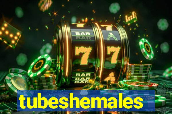 tubeshemales