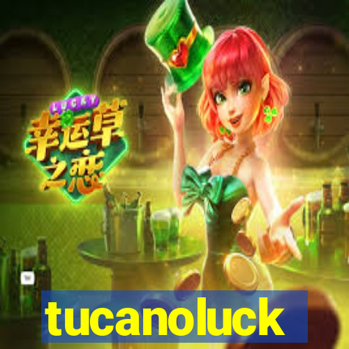 tucanoluck