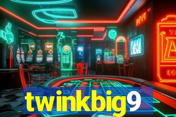 twinkbig9