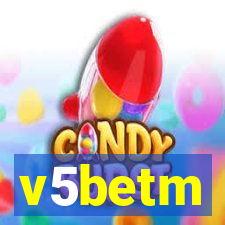 v5betm