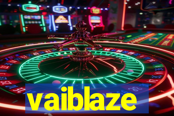 vaiblaze