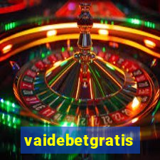 vaidebetgratis